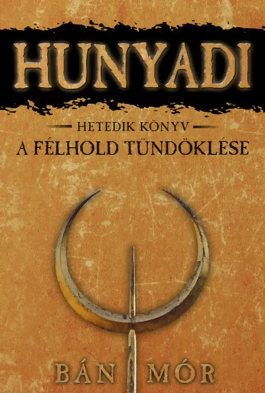 Kiárusítás Hunyadi 7. - A félhold tündöklése - Bán Mór