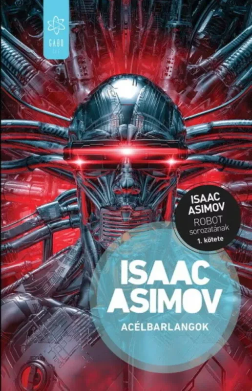 Azonnal elérhető Acélbarlangok - Robot sorozat 1. - Isaac Asimov