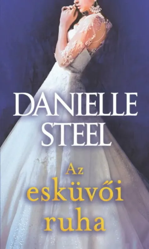 Kedvezmény Az esküvői ruha - Danielle Steel