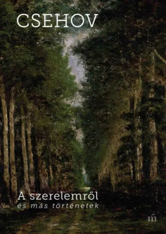 Szezonális akció A szerelemről és más történetek - Anton Pavlovics Csehov