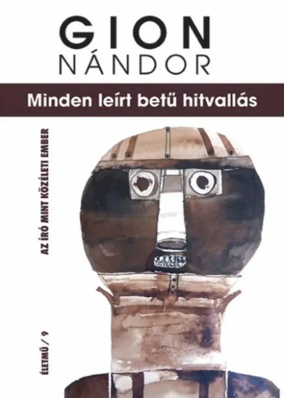 Minden leírt betű hitvallás - Gion Nándor Biztonságos vásárlás