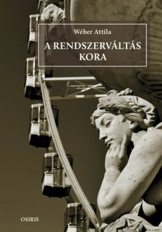 A rendszerváltás kora - Wéber Attila Legjobb ár