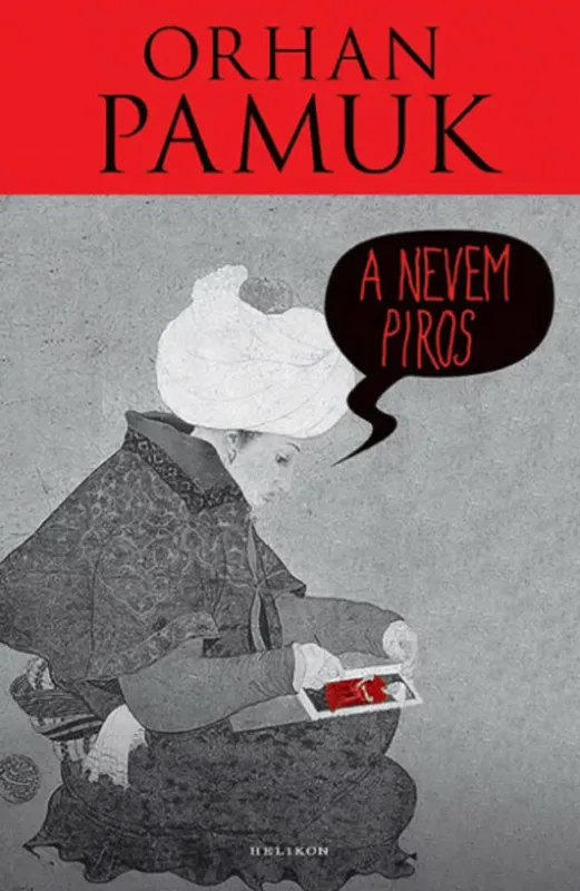 A nevem Piros - Orhan Pamuk Alacsony ár