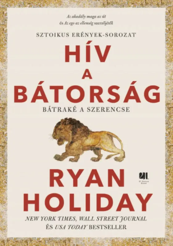 Csak ma Hív a bátorság - Bátraké a szerencse - Ryan Holiday