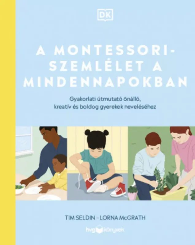 Akció A Montessori-szemlélet a mindennapokban - Tim Seldin