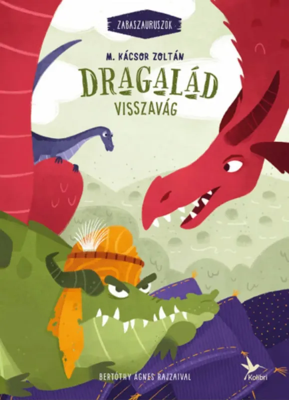 Legkelendőbb Zabaszauruszok 4. - Dragalád visszavág - M. Kácsor Zoltán