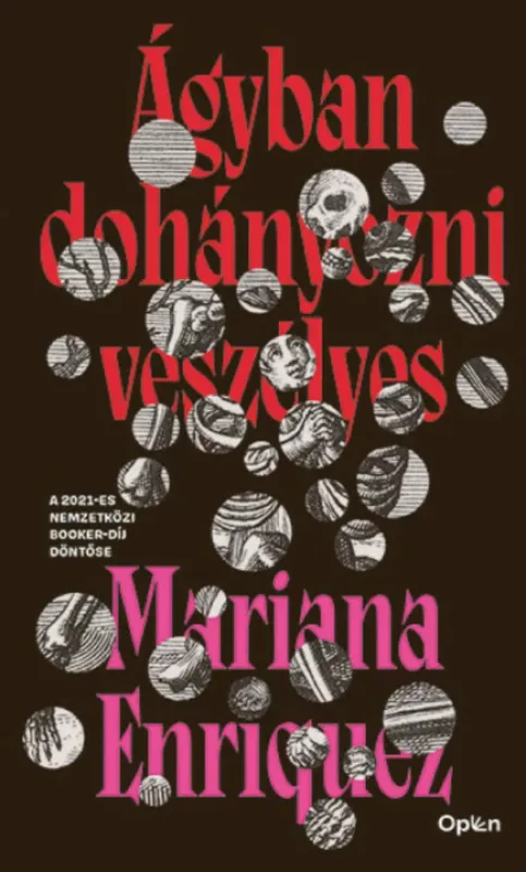 Ágyban dohányozni veszélyes - Mariana Enríquez Korlátozott ajánlat