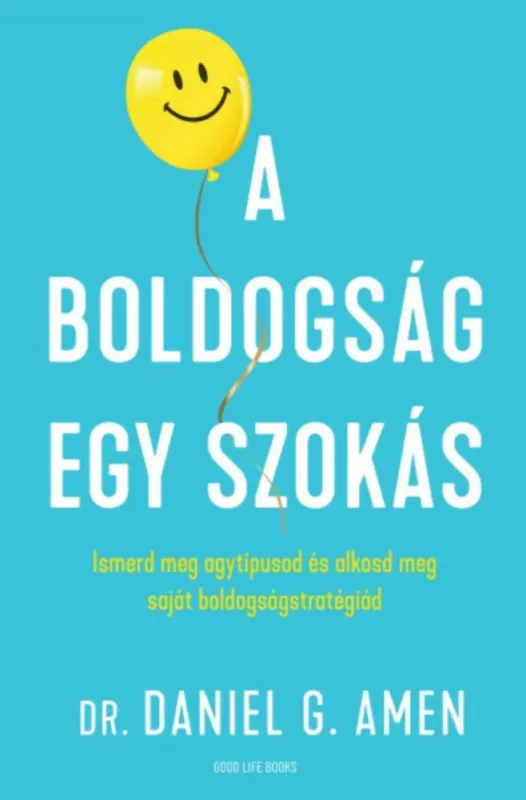 Olcsó A boldogság egy szokás - Dr. Daniel Gregory Amen