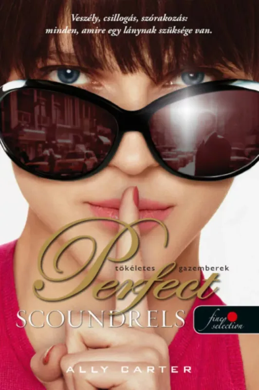 Perfect Scoundrels - Tökéletes gazemberek - Ally Carter Expressz kézbesítés