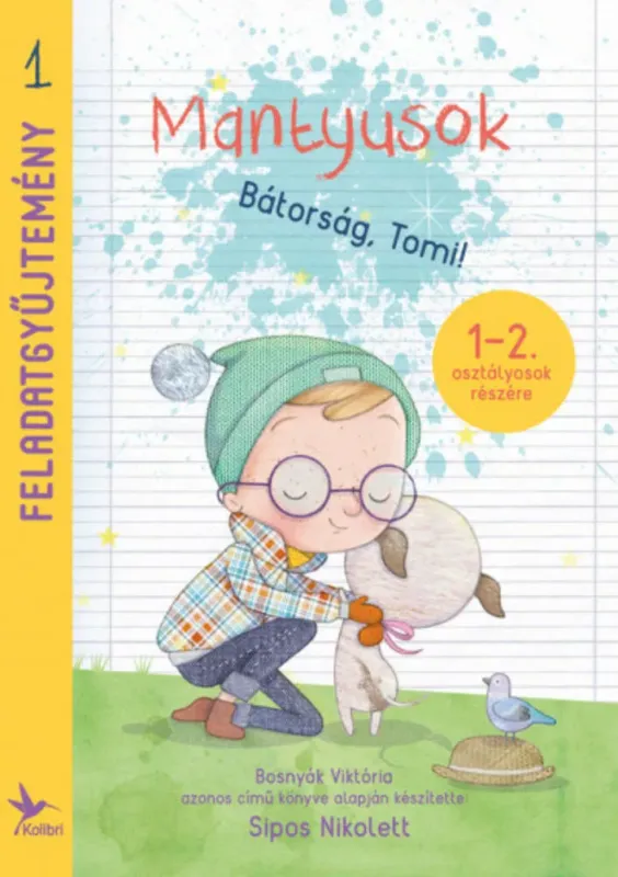Mantyusok - Bátorság, Tomi! - Munkafüzet - Sipos Nikolett Tímea (2022) Szuper akció