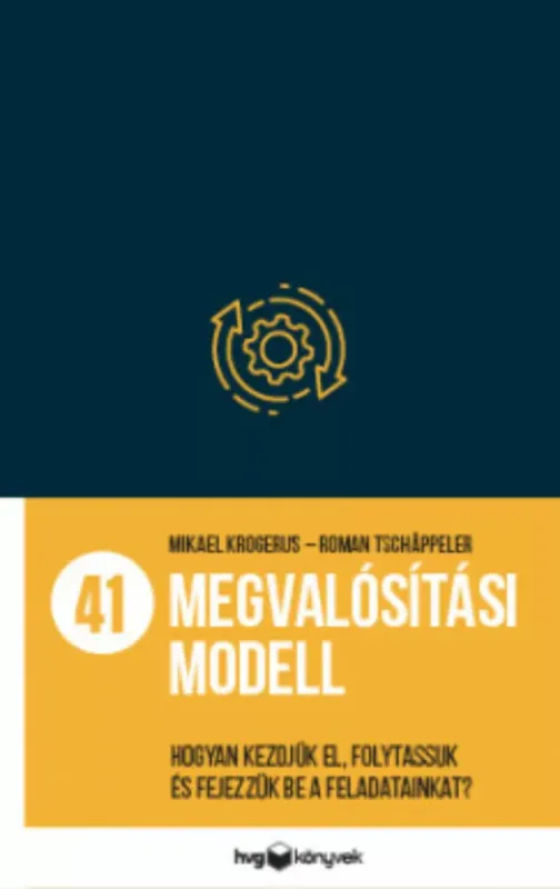 41 megvalósítási modell - Mikael Krogerus - Roman Tschäppeler Kedvezmény