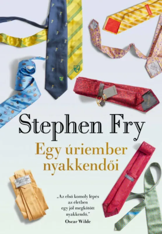 Utolsó esély Egy úriember nyakkendői - Stephen Fry