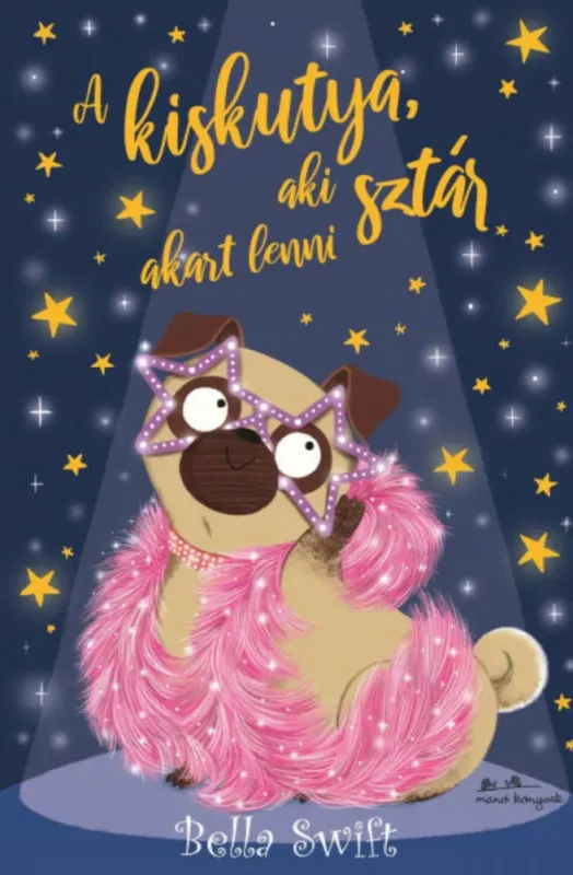 A kiskutya, aki sztár akart lenni - Bella Swift Olcsóbb