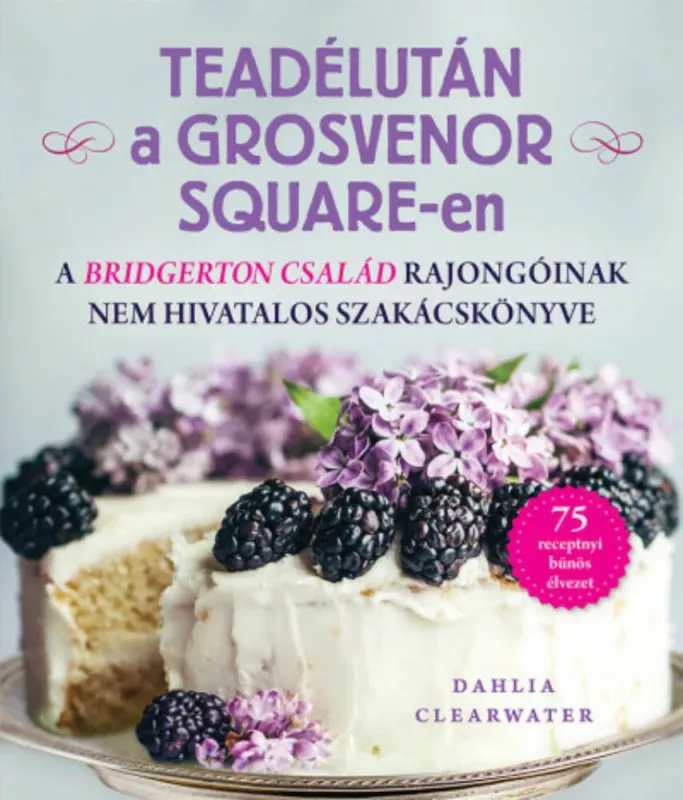Vásárlói kedvenc Teadélután a Grosvenor Square-en - Dahlia Clearwater
