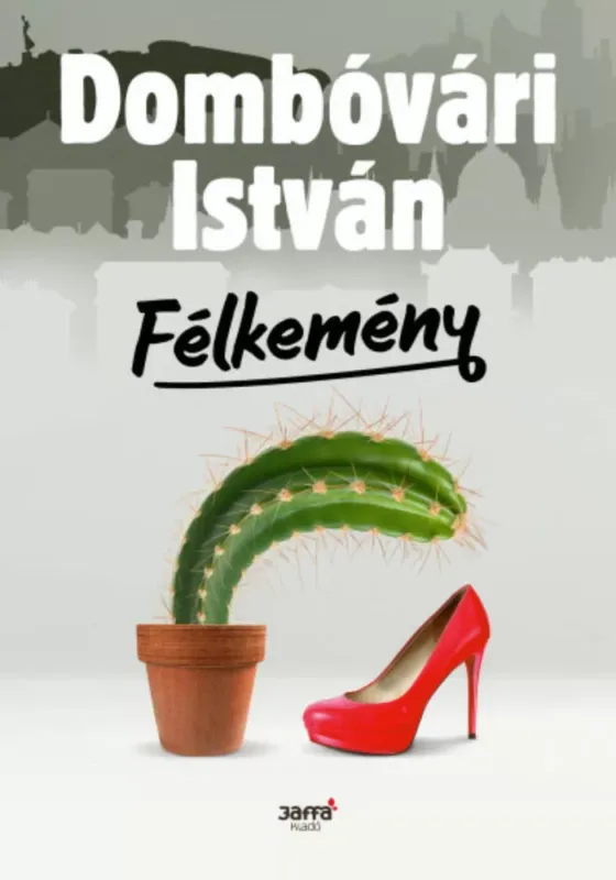 Utolsó esély Félkemény - Dombóvári István
