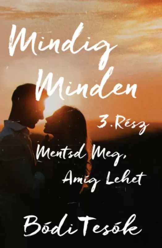 Azonnali szállítás Mentsd meg, amíg lehet - Mindig minden 3. - Bódi tesók
