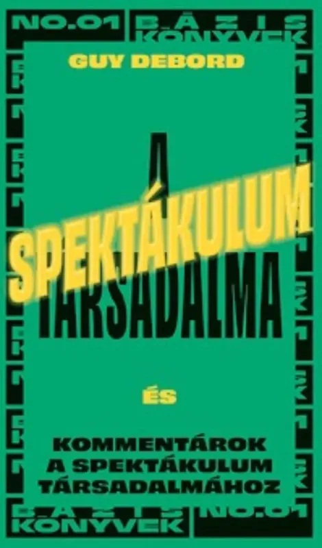Legjobb ár A spektákulum társadalma - Guy Debord