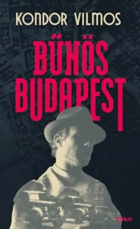 Különleges ajánlat Bűnös Budapest - Kondor Vilmos