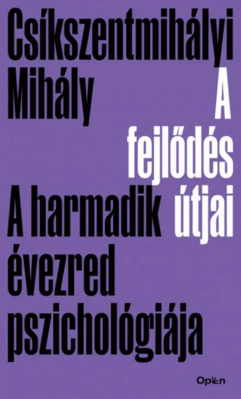 A fejlődés útjai - Csíkszentmihályi Mihály Exkluzív ajánlat