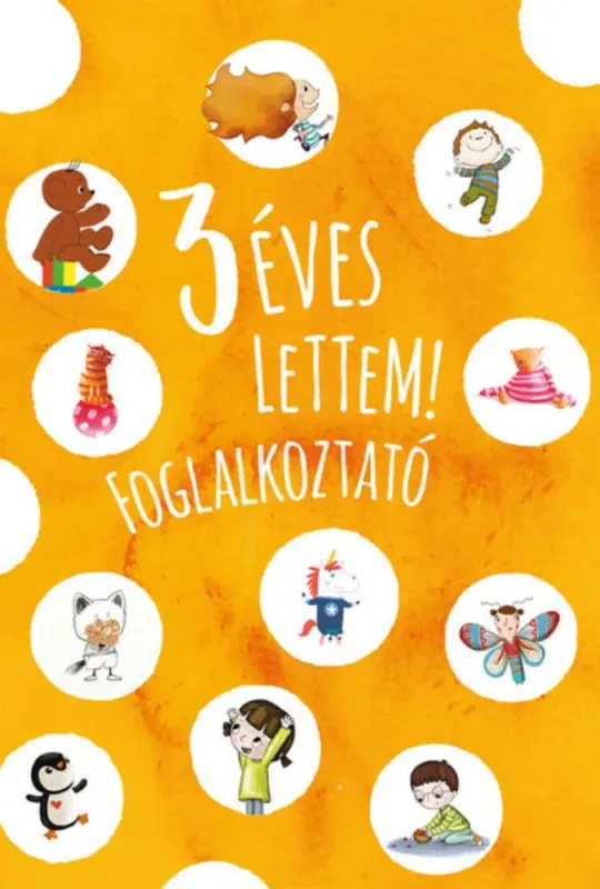 3 éves lettem!- foglalkoztató - Kelényi Gabriella Árcsökkenés