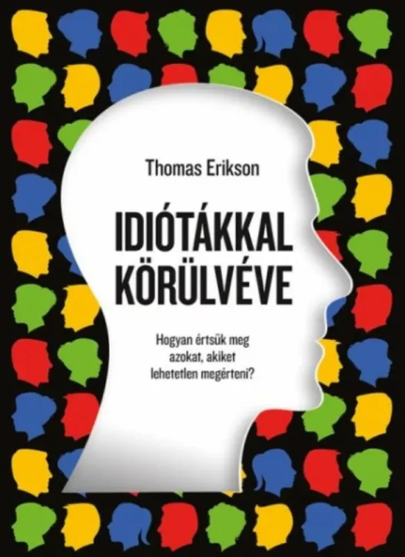 Különleges ajánlat Idiótákkal körülvéve - Thomas Erikson