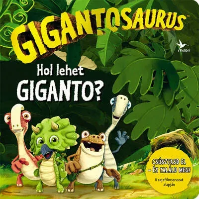 Gigantosaurus - Hol lehet Giganto? Szuper ajánlat