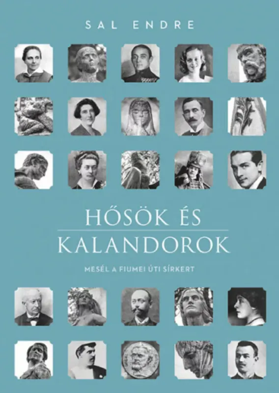 Nézd meg most Hősök és kalandorok - Sal Endre