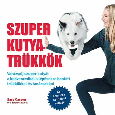 Gyors kiszállítás Szuper kutyatrükkök - Sara Carson