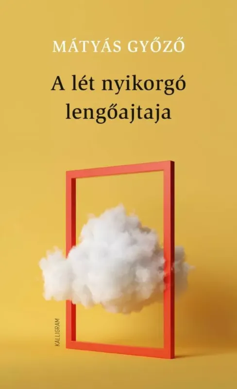 A lét nyikorgó lengőajtaja - Mátyás Győző Kihagyhatatlan ajánlat