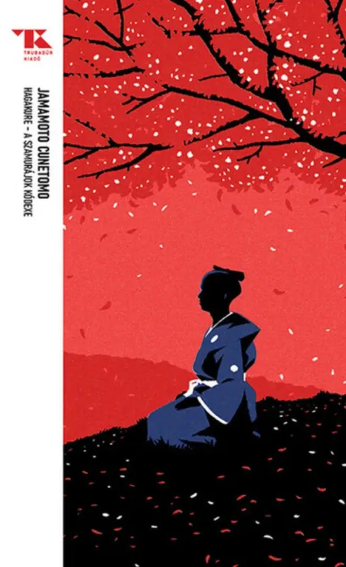 Gyors szállítás Trubadúr Zsebkönyvek 6. - Hagakure - A szamurájok kódexe - Jamamoto Cunetomo