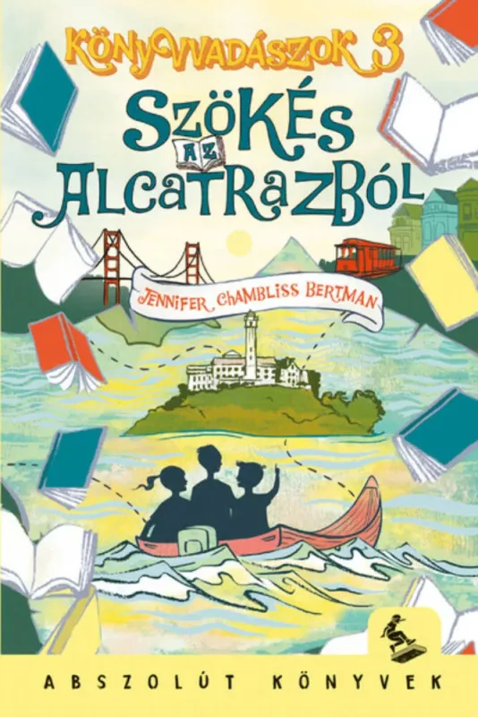 Biztonságos fizetés Könyvvadászok 3. - Szökés az Alcatrazból - Jennifer Chambliss Bertman - Abszolút Könyvek