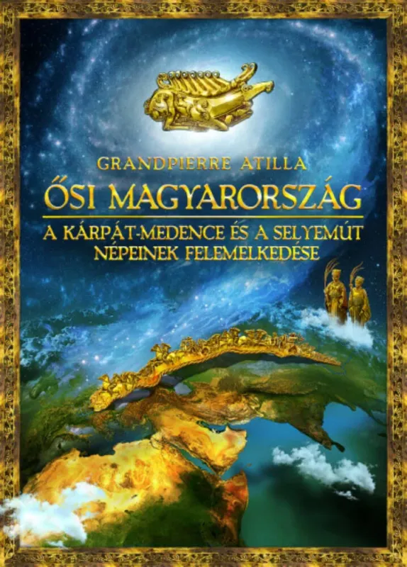 Ősi Magyarország - Grandpierre Attila Akció