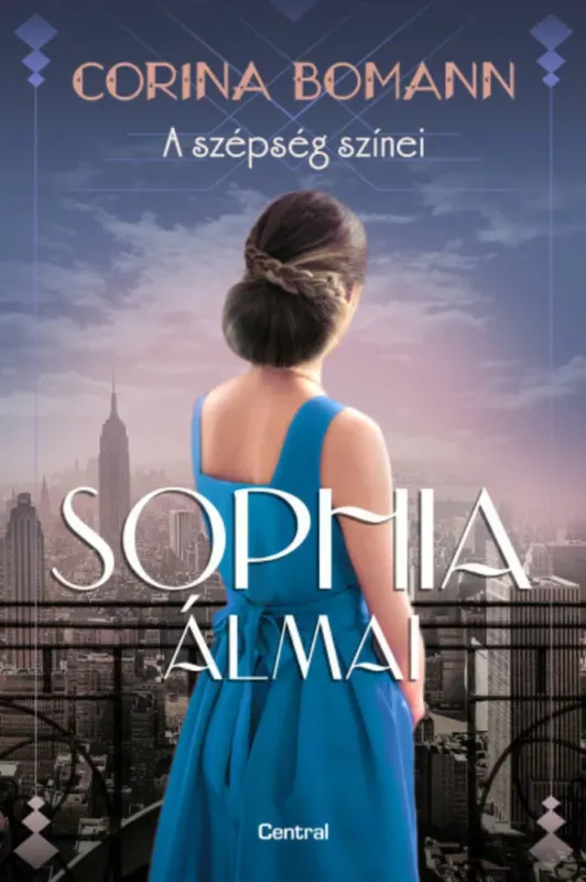 Rendeld meg most Sophia álmai - A szépség színei 2. - Corina Bomann