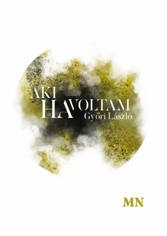 Aki ha voltam - Győri László Korlátozott ajánlat