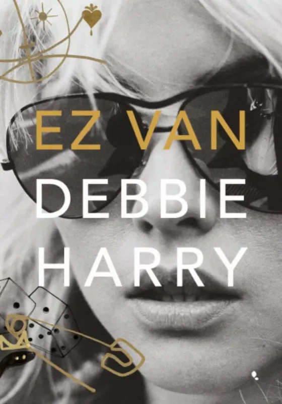 Azonnal elérhető Ez van - Debbie Harry
