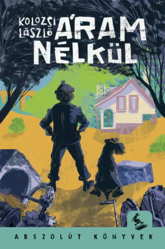 Áram nélkül - Kolozsi László - Abszolút Könyvek Kiárusítás