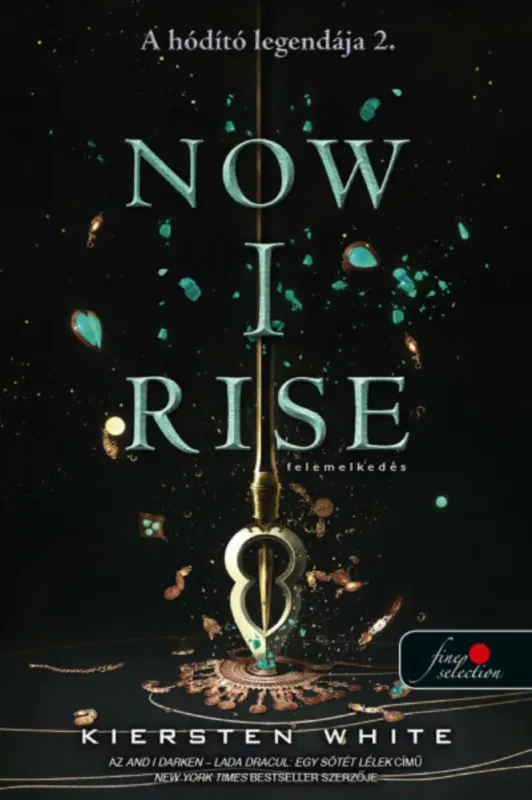 Now I Rise - Felemelkedés - Kiersten White Ajánlat