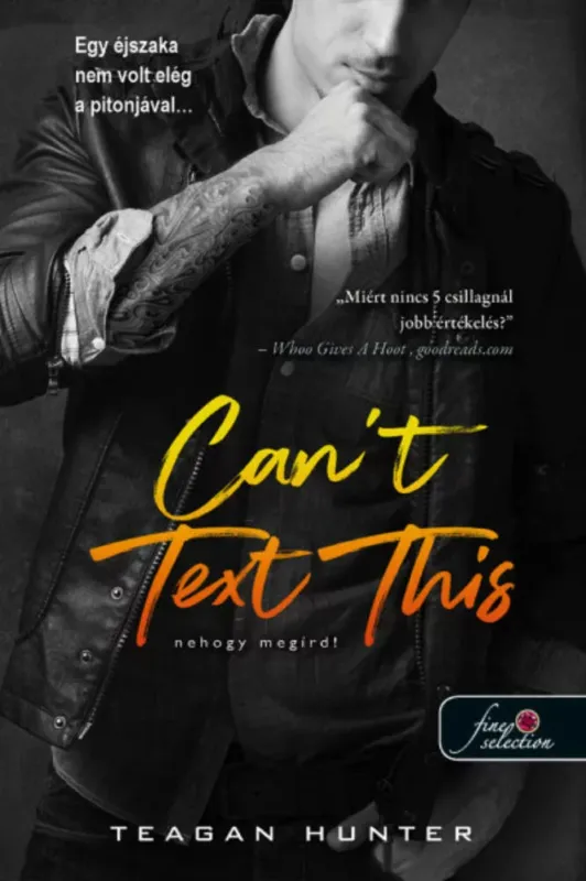 Azonnali szállítás Can't Text This - Nehogy megírd! - Teagan Hunter