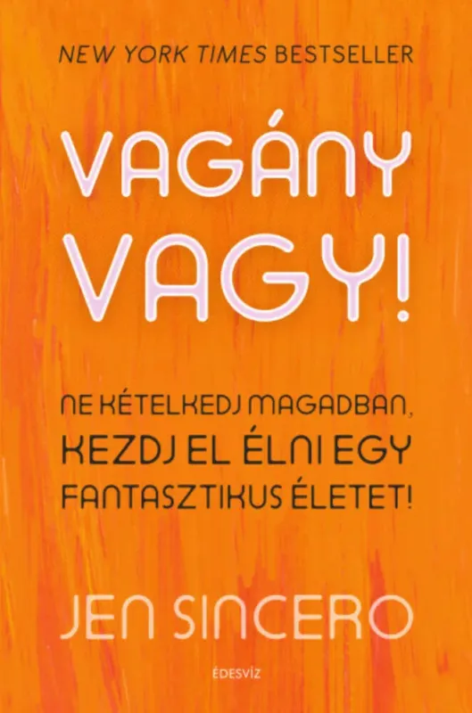 Legkelendőbb Vagány vagy - Jen Sincero