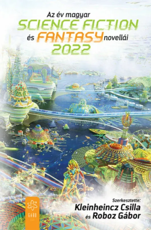 Gyors szállítás Az év magyar science fiction és fantasy novellái 2022 - Kleinheincz Csilla