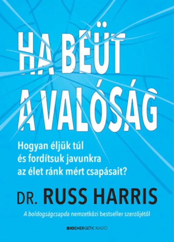 Ha beüt a valóság - Dr. Russ Harris Azonnali szállítás