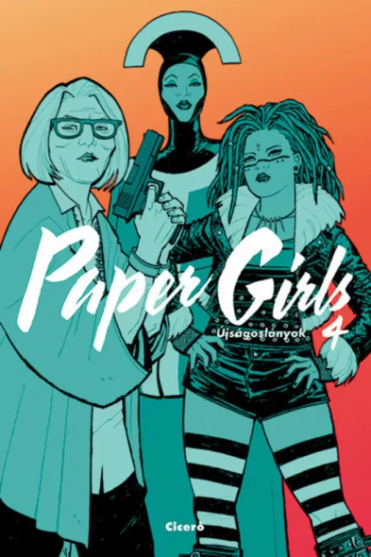 Biztonságos vásárlás Paper Girls - Újságoslányok 4. - Brian K. Vaughan