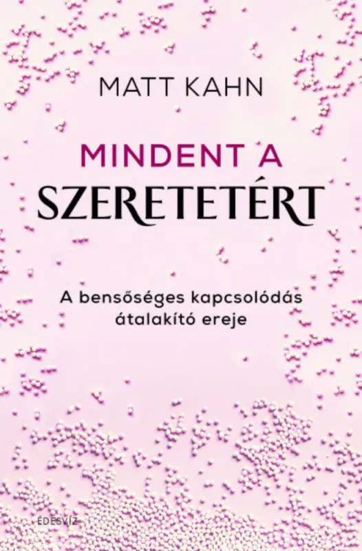 Mindent a szeretetért - Matt Kahn Exkluzív ajánlat