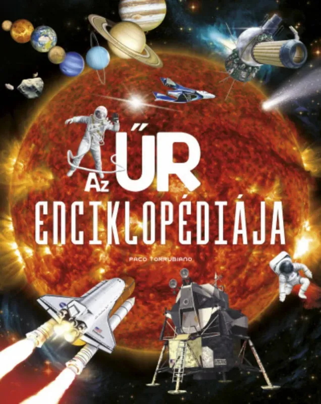 Az űr enciklopédiája - Paco Torrubiano Szuper ajánlat