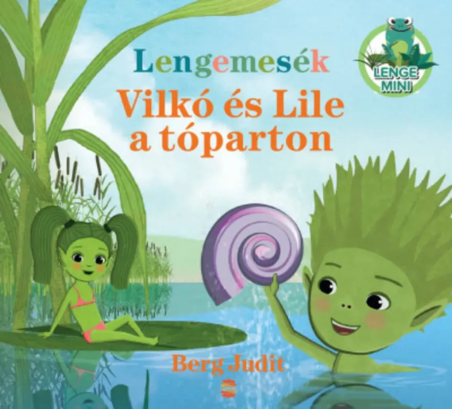 Rendeld meg most Lengemesék - Vilkó és Lile a tóparton - Berg Judit