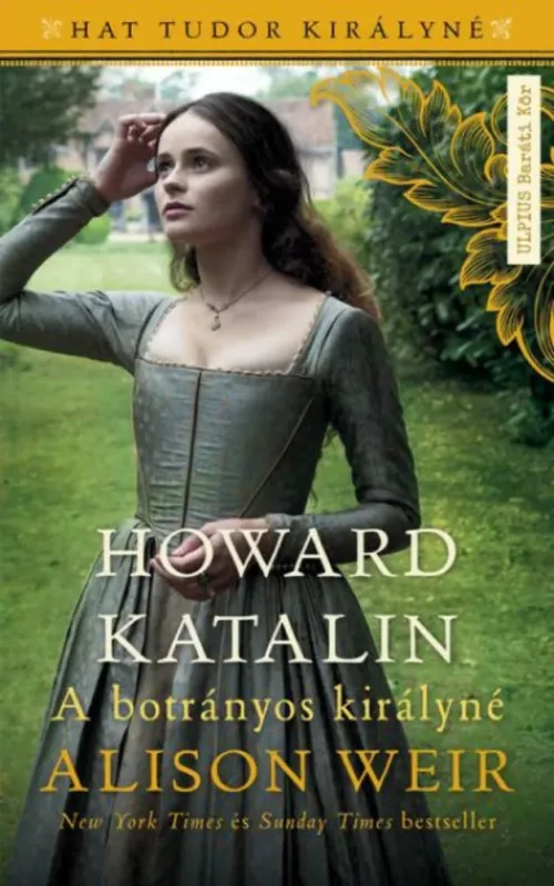 Exkluzív ajánlat Howard Katalin - Alison Weir