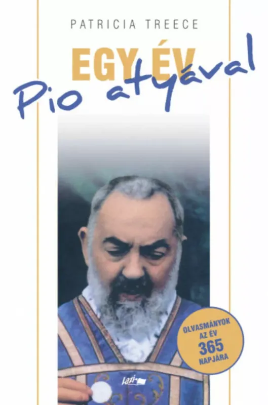 Végkiárusítás Egy év Pio atyával - Patricia Treece szerk.