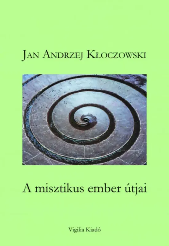 Legkelendőbb A misztikus ember útjai - Jan Andrzej Kloczowski