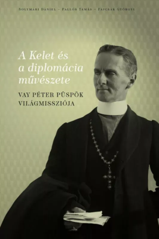 Biztonságos vásárlás A Kelet és a diplomácia művészete - Solymári Dániel