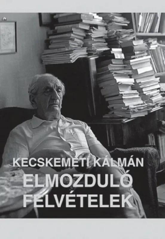 Elmozduló felvételek - Kecskeméti Kálmán Ne maradj le